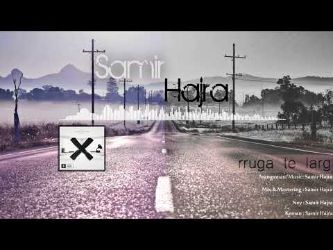 Samir Hajra  - Rruga te Larg 2019 (Official Audio)