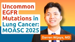 Uncommon EGFR Mutations Lung Cancer: MOASC 2025