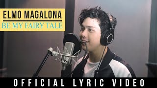 Elmo Magalona - Be My Fairy Tale (Recording Session Lyric Video)