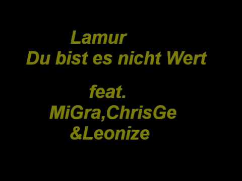 LaMur-Du bist es nicht wert feat ChrisGe,Leonize & MiGra
