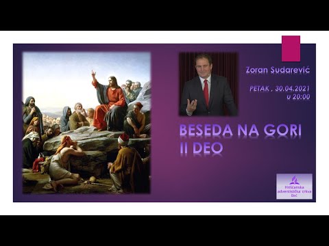 Pastor Zoran Sudarević - BESEDA NA GORI 2.deo - Petak 30.04.2021