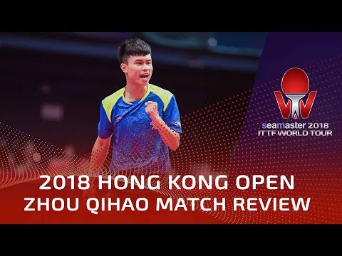 2018 ITTF Hang Seng Hong Kong Open | Zhou Qihao Quarterfinals Review