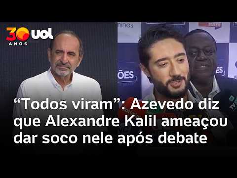 Kalil ‘me xingou’ e ameaçou dar soco, diz Gabriel Azevedo após debate em MG