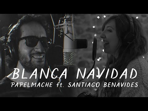 PAPELMACHE ft. SANTIAGO BENAVIDES - Blanca Navidad (Videoclip Oficial)