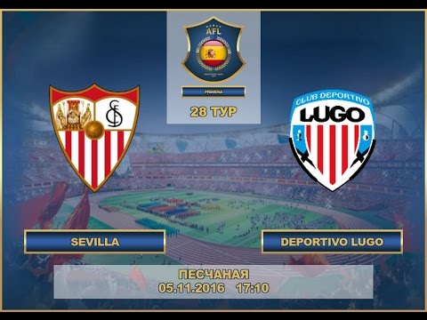 AFL. Spain. Premier League. 28 Tour. Sevilla - Deportivo Lugo