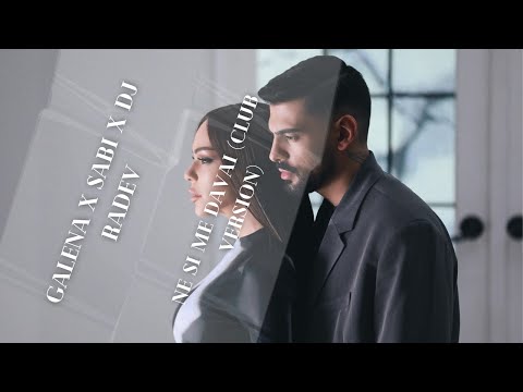 GALENA x SABI x DJ RADEV - NE SI ME DAVAI / НЕ СИ МЕ ДАВАЙ (Club Mix Version)