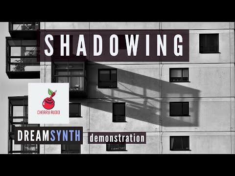 Shadowing - Cherry Audio Dreamsynth demonstration