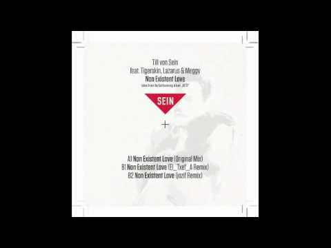 Till von Sein feat Tigerskin,Lazarus & Meggy - Non Existent Love & Remixes