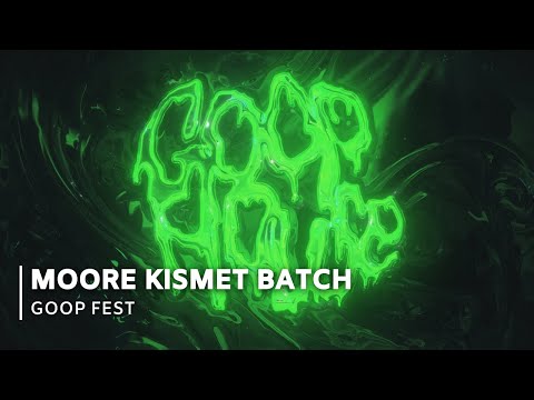 Moore Kismet Batch at GOOP FEST
