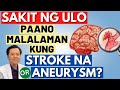 Sakit ng Ulo: Paano Malaman kung Stroke na or Aneurysm? - By Doc Willie Ong