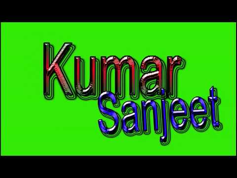 Sanjeet Kumar Name Green Screen Video | Sanjeet Kumar Name Effects chroma key Animated Video