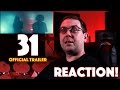 REACTION! 31 Official Trailer #1 - Rob Zombie Movie 2016