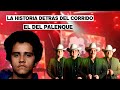 El Del Palenque The Story Behind The Corrido TO WHOM IS IT DEDICATED