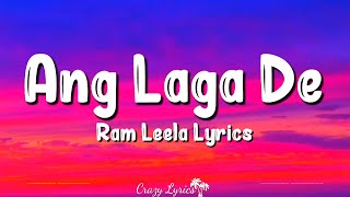 Ang Laga De (Lyrics) Ram Leela  Aditi Paul Shail H