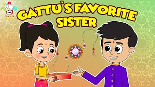 SIBLINGS ON RAKHI | Gattu's Favorite Sister | Raksha Bandhan Special | English Moral Story