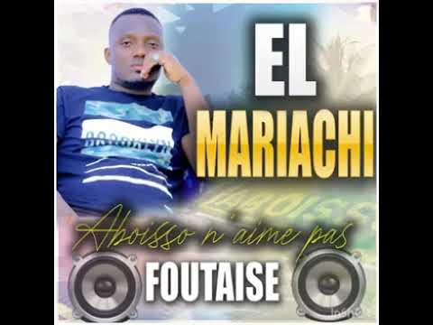 El Mariachi Roca - Aboisso n’aime pas foutaise