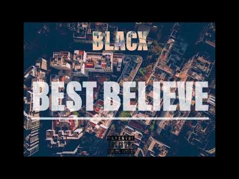 BLACX (BEST BELIEVE)