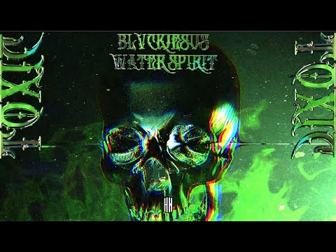 Blvckjesus x Water Spirit - Toxic [HN Release]