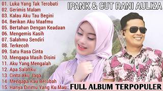 Download lagu Ipank Full Album, Cut Rani Auliza Terpopuler Terbaru 2024 mp3 Download lagu Ipank Full Album, Cut Rani Auliza Terpopuler Terbaru 2024 mp3
