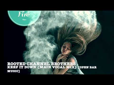 Rooted Channel Brothers - Keep It Down (Main Vocal Mix) [Open Bar Music]