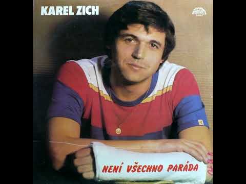 Karel Zich - To byl bezvadný den (16.7.1983, vydáno 1984)