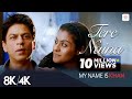 Tere Naina 8K 4K Music Video Shahrukh Khan Kajol My Name Is Khan Shafqat Amanat Ali