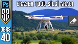 40: Photoshop Eraser Tool | Silgi Aracı Nasıl Kullanılır | Photoshop Dersleri Eğitim Seti