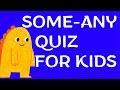 Some-Any Quiz for Kids