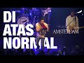 NOAH Di Atas Normal Live At Amsterdam