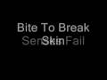 Senses Fail - Bite To Break Skin 
