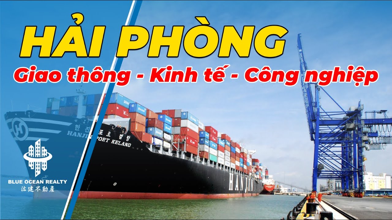 Tổng Quan Kinh Tế Giao Thông Khu Công Nghiệp Hải Phòng