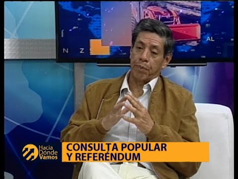 Hacia Dónde Vamos: Consulta popular y referéndum