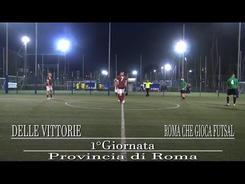 PROVINCIA DI ROMA 1°Giornata - Delle Vittorie - Roma Che Gioca Futsal 2-2