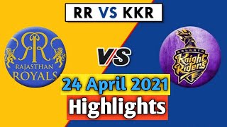 RR vs KKR IPL Match | Highlight | 24 April 2021