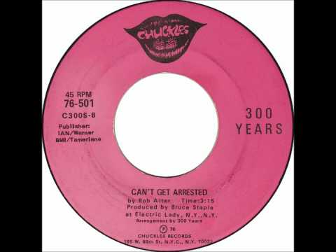 300 Years - Can't Get Arrested