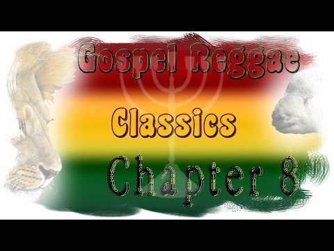 Gospel Reggae Classics Chapter 8