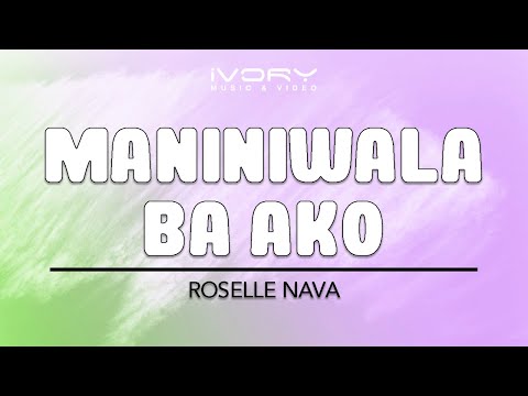 Roselle Nava - Maniniwala Ba Ako (Official Lyric Video)