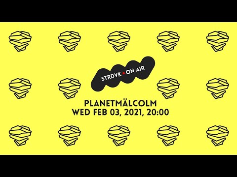 STRDVK On Air w/ Planetmälcolm ~ 03/02/2021