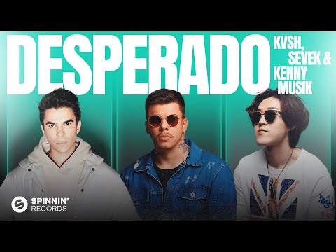 KVSH, Sevek, KENNY MUSIK - Desperado (Lyric Video)