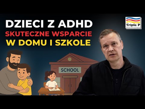 ADHD u dzieci. Wsparcie w szkole i w domu 📚  | Program Triple P a ADHD