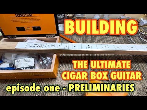 Cigar Box Guitar - Builder’s Challenge - Building the ULTIMATE CIGAR BOX GUITAR 😎