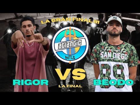 RIGOR vs BEODO (BATALLÓN) | LA FINAL | ATLANTIC BATTLE - LA GRAN FINAL III