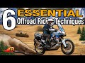 6 Essential ADV Riding Techniques That Will Improve Your Off Road Performance