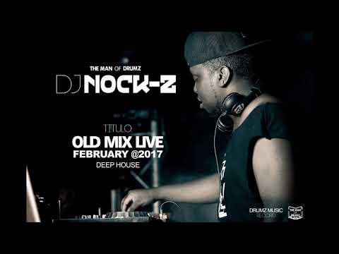 DJ NOCK-Z - OLD MIX LIVE DEEP HOUSE  ( FEBRUARY @2017)