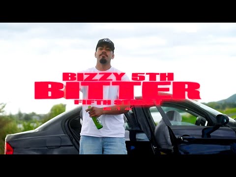 Bizzy5th - Bitter (Official Music Video)