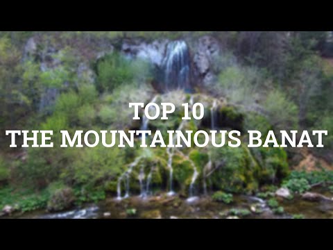 TOP 10 - The Mountainous Banat