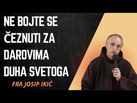 Ne bojte se čeznuti za Darovima Duha Svetoga