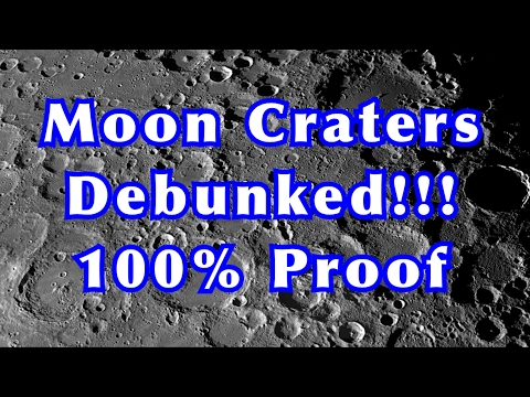 Moon Craters Debunked 100% Proof Video