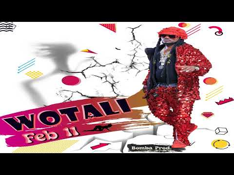 Wotali - FEB 11 | Official Music Audio