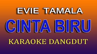Download lagu CINTA BIRU - KARAOKE DANGDUT - EVIE TAMALA mp3 Download lagu CINTA BIRU - KARAOKE DANGDUT - EVIE TAMALA mp3